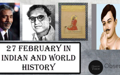 27 February in Indian and World History