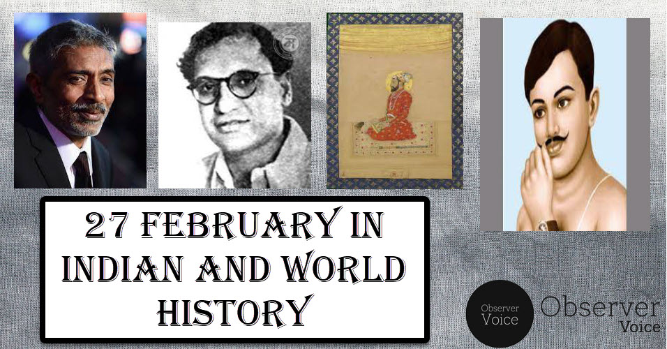 27 February in Indian and World History