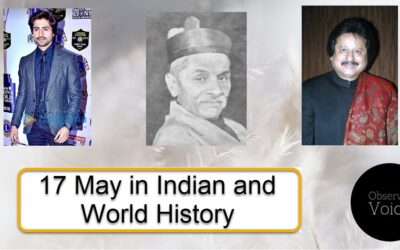17 May in Indian and World History