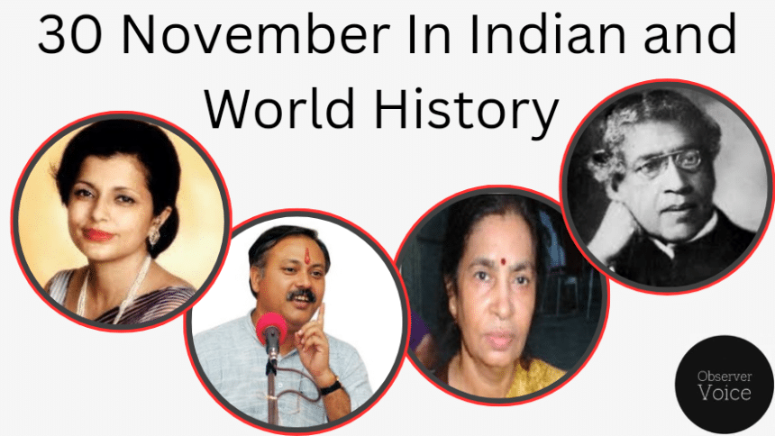 30 November in Indian and World History