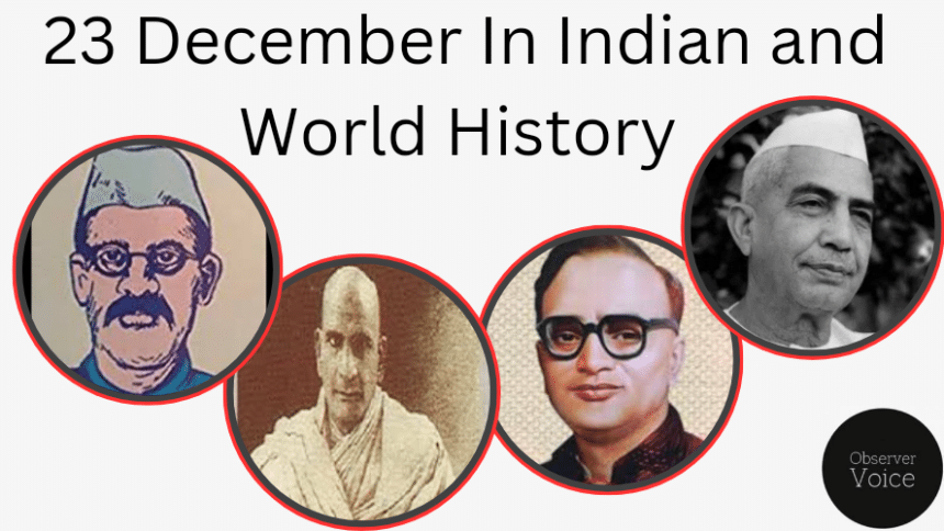 23 December in Indian and World History