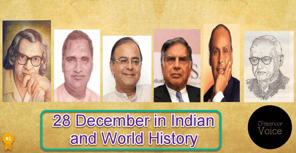 28 December in Indian and World History