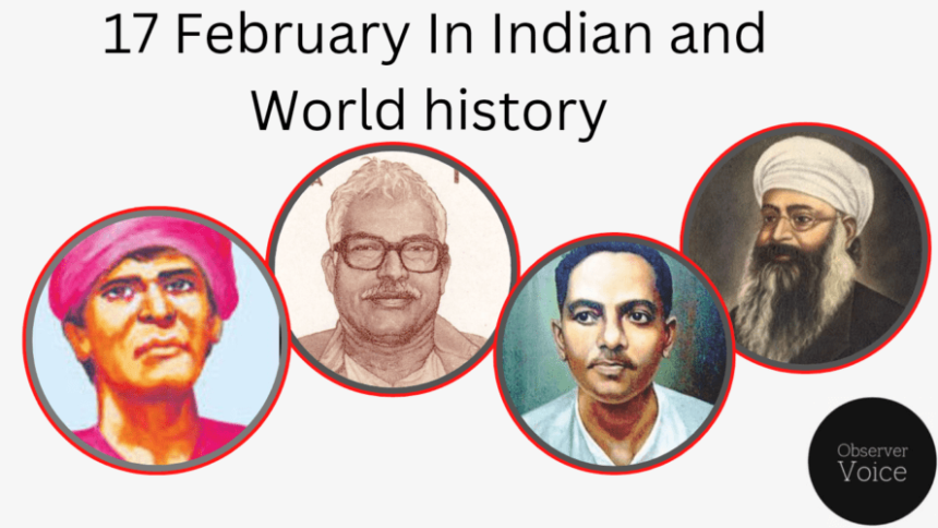 17 February in Indian and World History