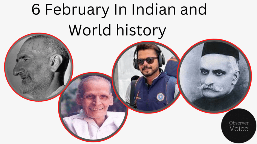 6 February in Indian and World History
