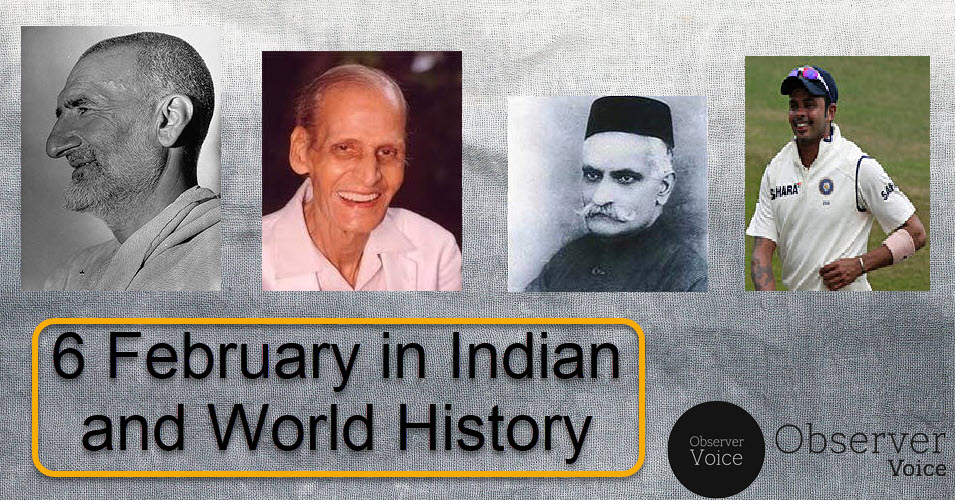 6 February in Indian and World History