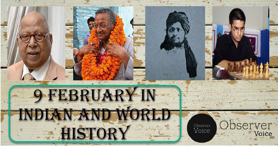 9 February in Indian and World History