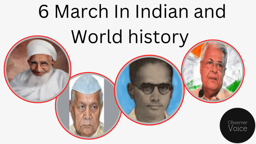 6 March in Indian and World History