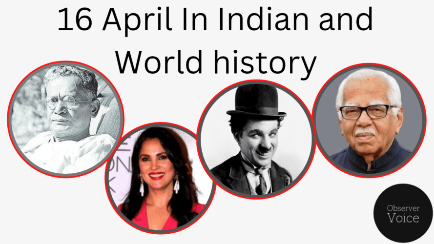 16 April in Indian and World History