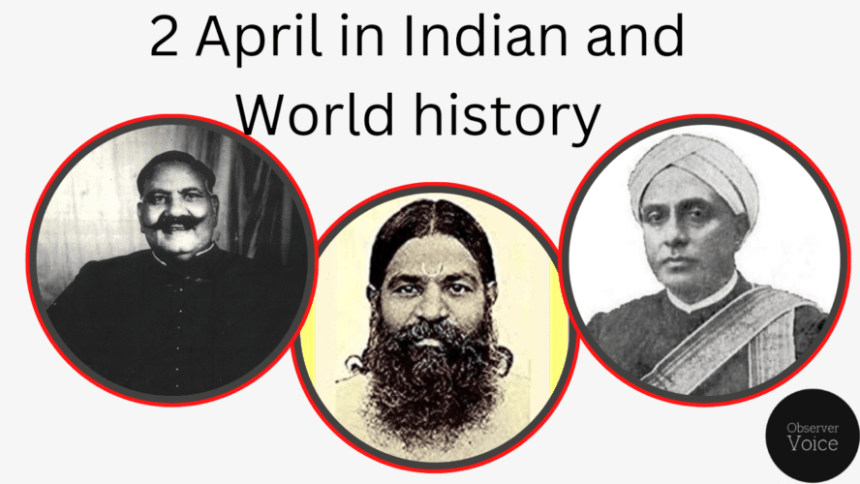 2 April in Indian and World History