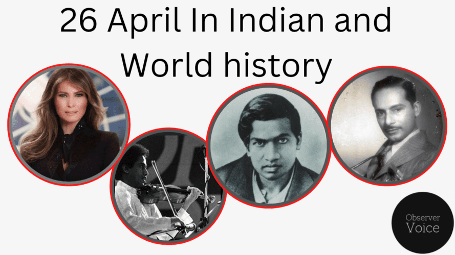 26 April in Indian and World History