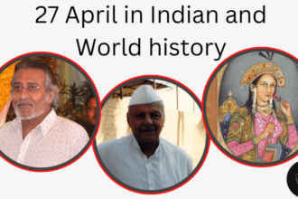 27 April in Indian and World History