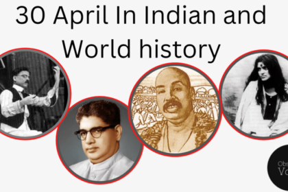 30 April in Indian and World History