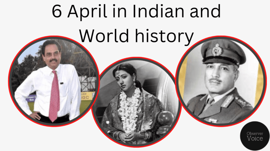 6 April in Indian and World History