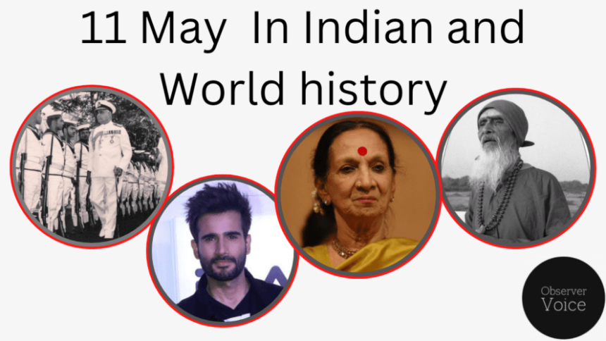 11 May in Indian and World History