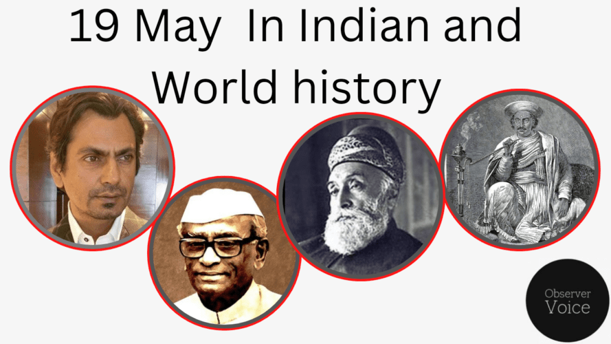 19 May in Indian and World History