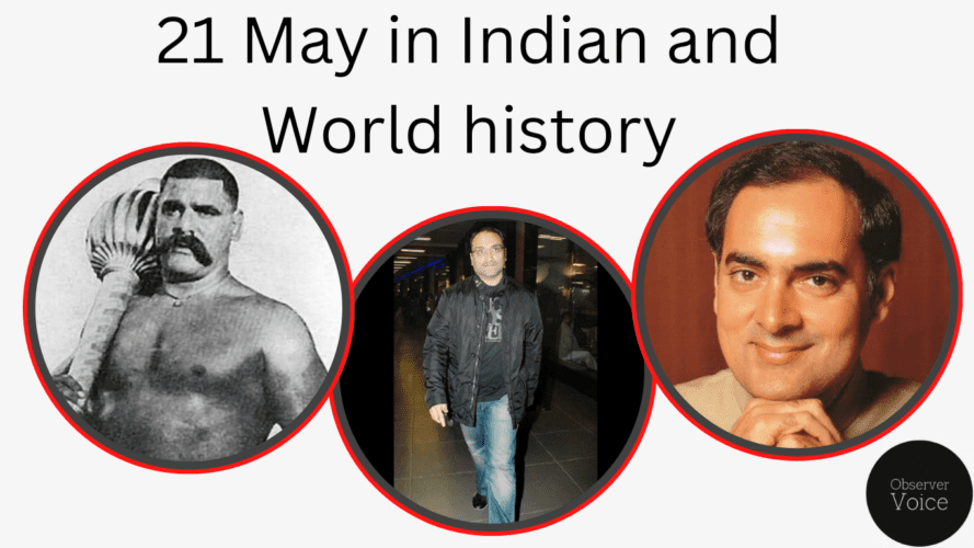 21 May in Indian and World History