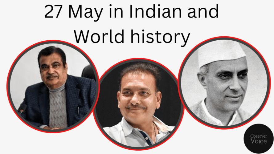 27 May in Indian and World History