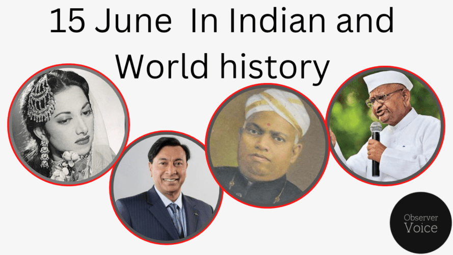 15 June in Indian and World History