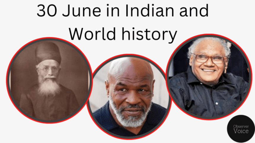 30 June in Indian and World History