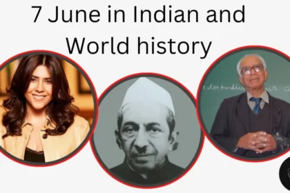 7 June in Indian and World History