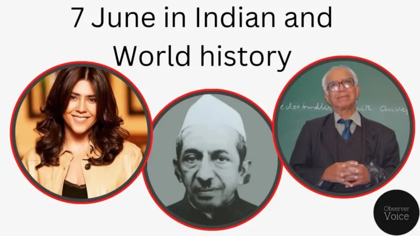 7 June in Indian and World History