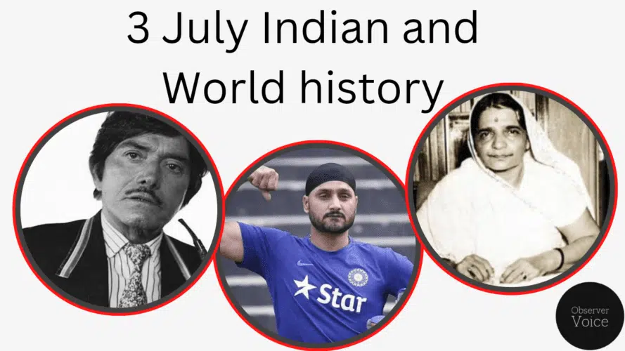 3 July in Indian and World History