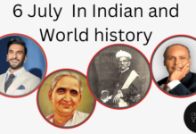 6 July in Indian and World History