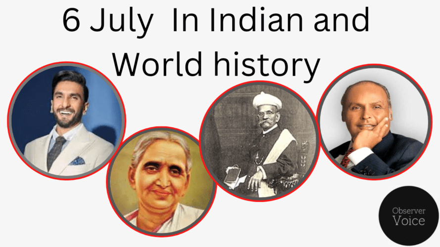 6 July in Indian and World History
