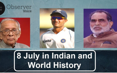 8 July in Indian and World History.