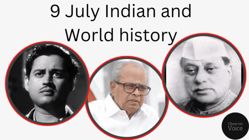 9 July in Indian and World History