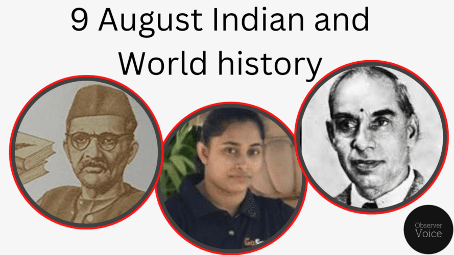 9 August in Indian and World History