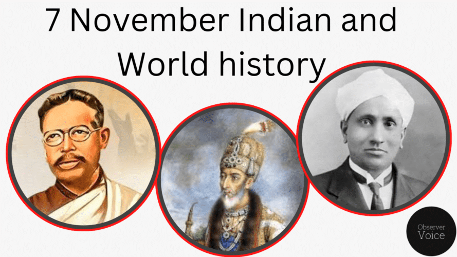 7 November in Indian and World History