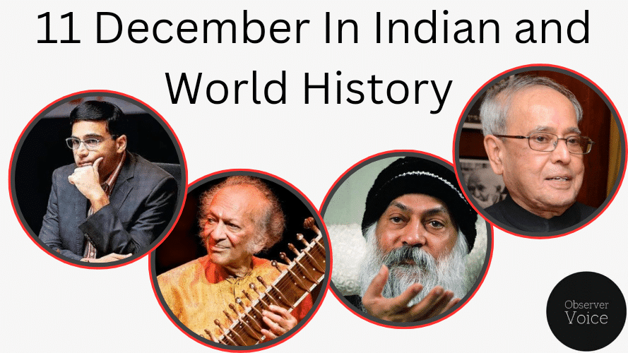11 December in Indian and World History