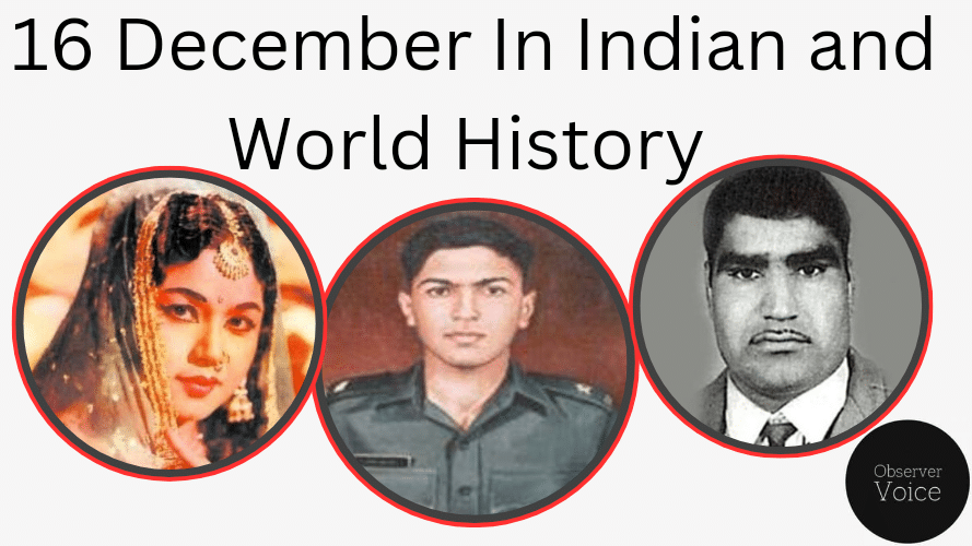 16 December in Indian and World History