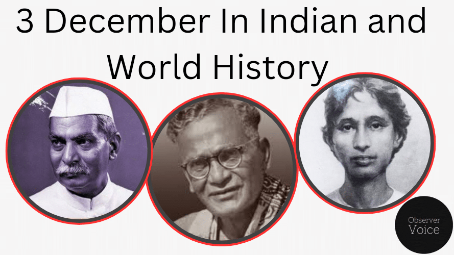 3 December in Indian and World History