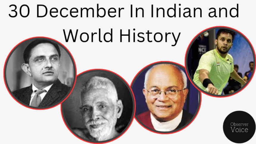 30 December in Indian and World History