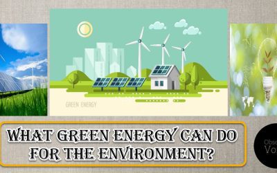 What Green Energy Can Do for the Environment?
