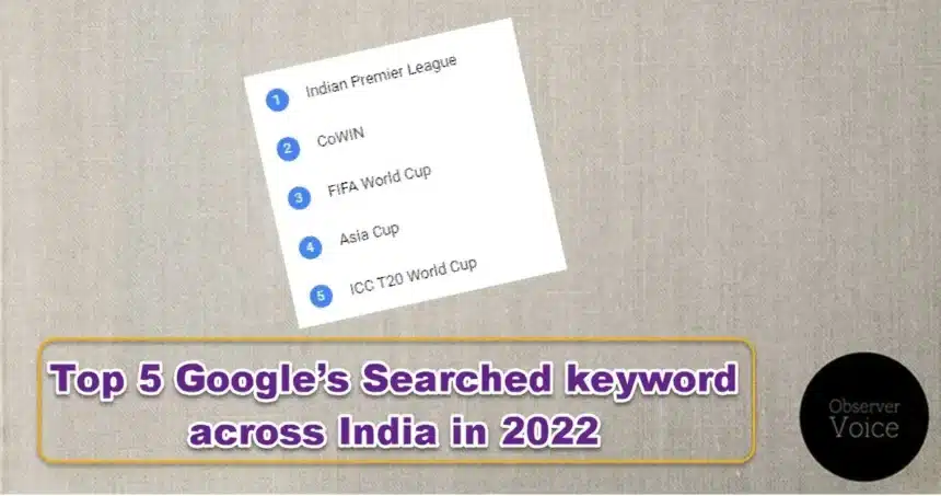 Top 5 Google’s Searched keyword across India in 2022