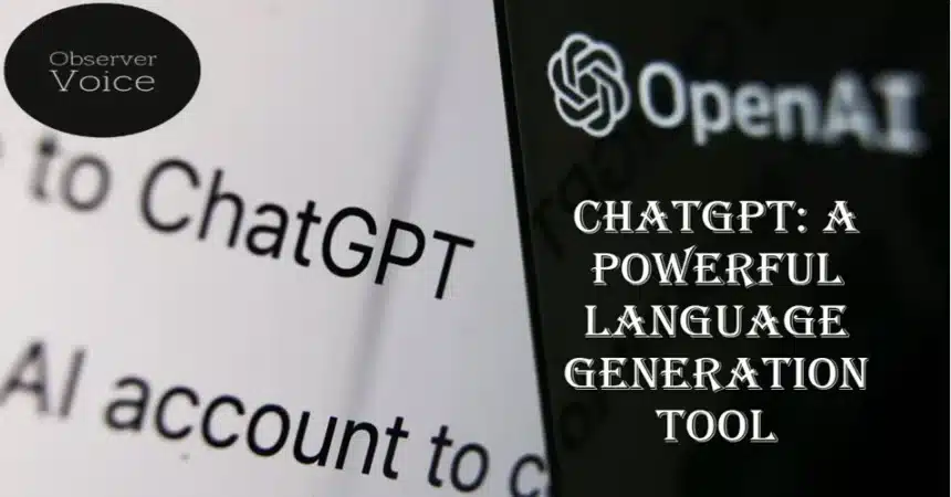 ChatGPT: A powerful language generation tool