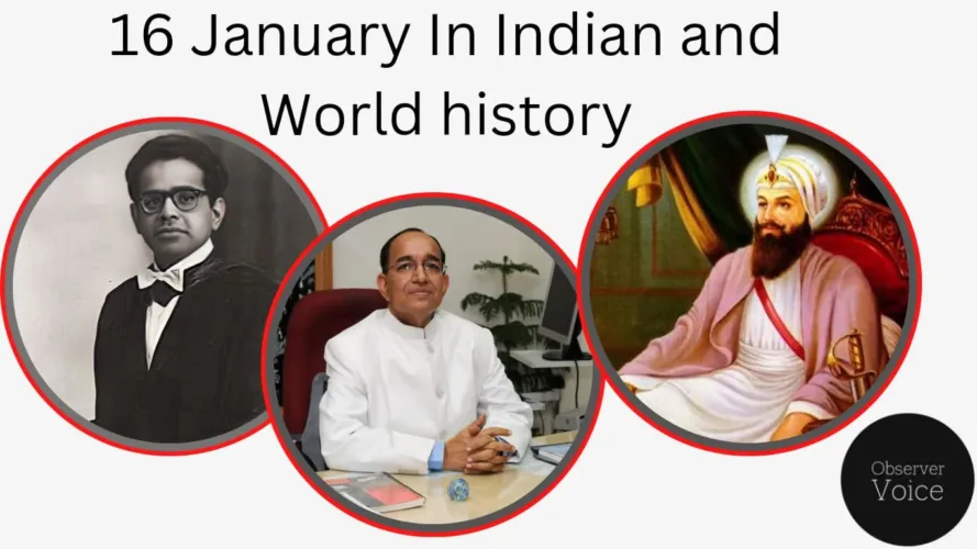 16 January in Indian and World History