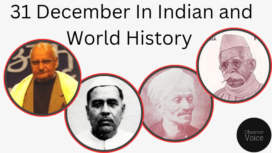 31 December in Indian and World History