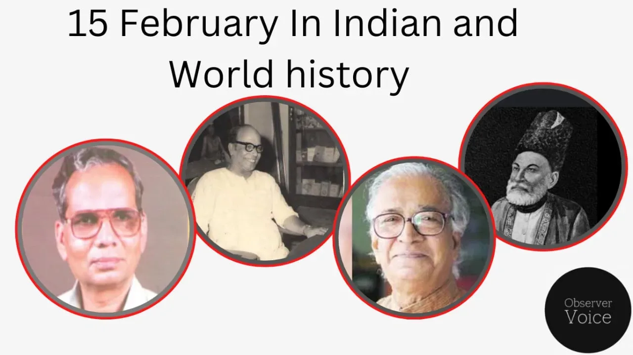 15 February in Indian and World History
