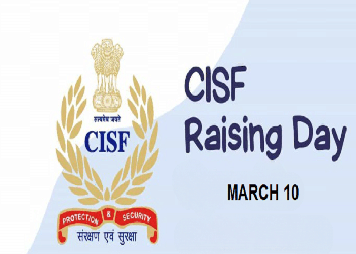 10 March: CISF Raising Day