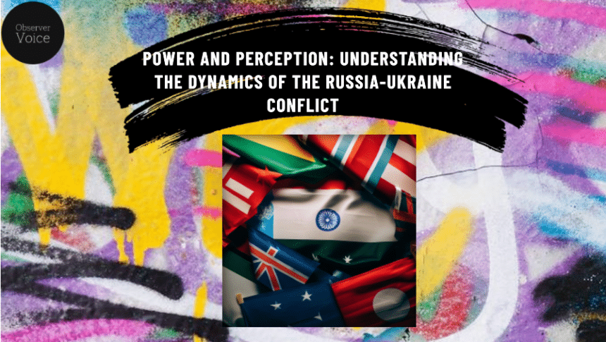 Power and Perception: Understanding the Dynamics of the Russia-Ukraine Conflict