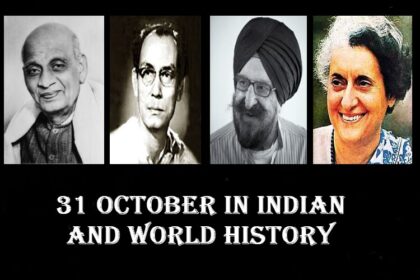31 October in Indian and World History