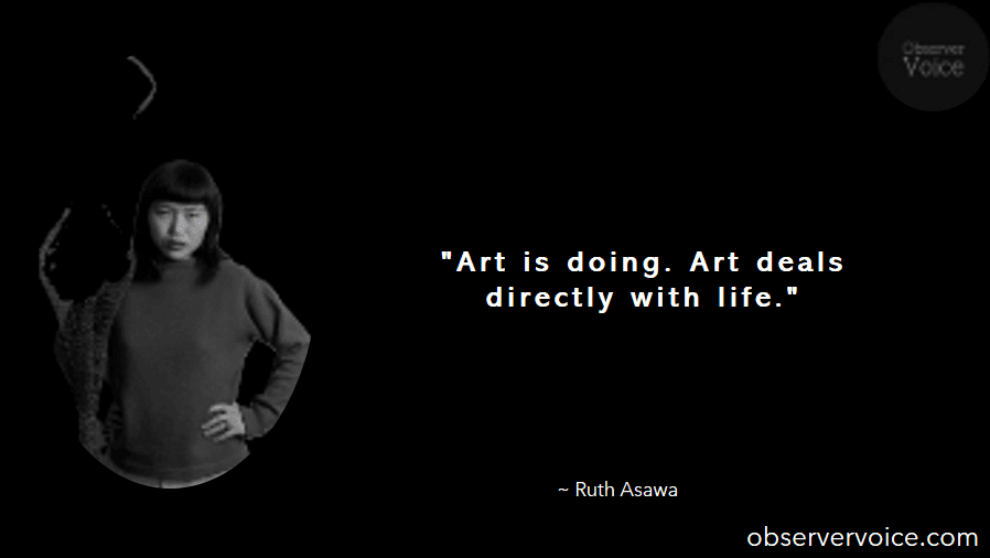 Ruth Asawa Quotes