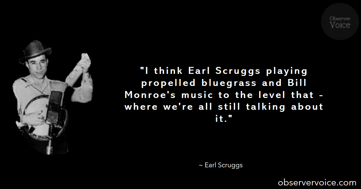 Earl Scruggs Quotes