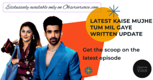 Kaise Mujhe Tum Mil Gaye Written Update 15th October 2024