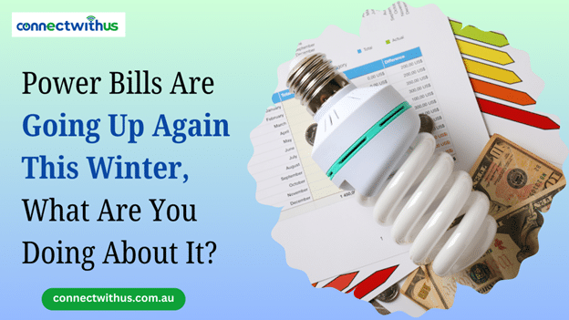 Power Bills Are Going Up Again This Winter What Are You Doing About It?