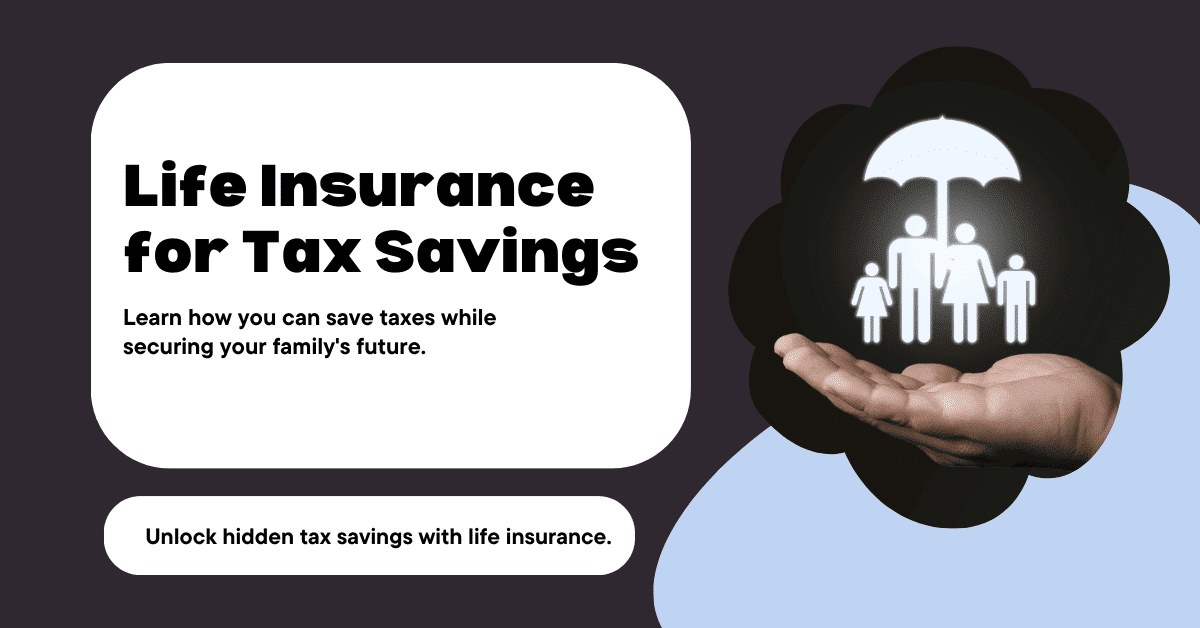 Considering Life Insurance for Tax Savings? Here’s Why You Should Reevaluate
